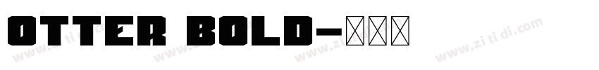 Otter Bold字体转换 Otter Bold字体转换